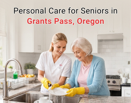 Personal Care: Maintaining Independence for Seniors in Grants Pass, Oregon
